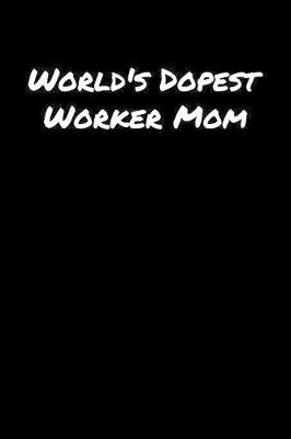 Book cover for World's Dopest Worker Mom