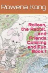 Book cover for Rolleen, the Rabbit, and Friends Coloring and Fun Book 1