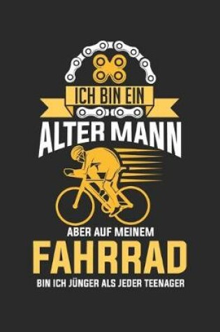 Cover of Ich bin ein alter Mann aber auf dem Fahrrad bin ich jünger als jeder Teenager