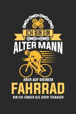 Book cover for Ich bin ein alter Mann aber auf dem Fahrrad bin ich jünger als jeder Teenager