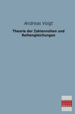 Cover of Theorie Der Zahlenreihen Und Reihengleichungen