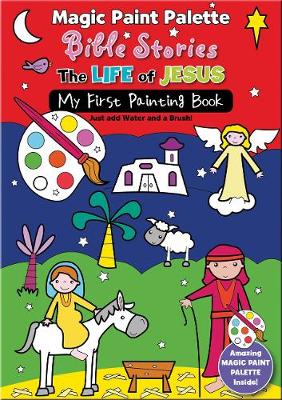 Book cover for Magic Paint Palette Bible Stories: The Life of Jesus