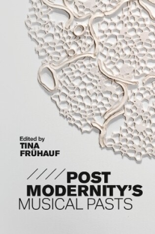 Cover of Postmodernity's Musical Pasts