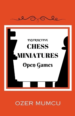 Book cover for Instructive Chess Miniatures, Open Games