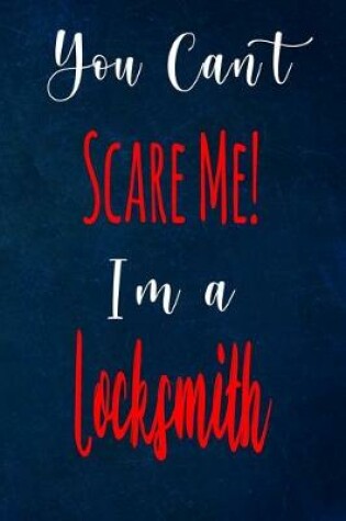 Cover of You Can't Scare Me! I'm A Locksmith