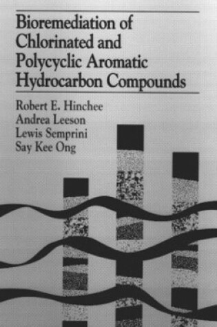 Cover of Bioremediation of Chlorinated and Polycyclic Aromatic Hydrocarbon Compounds