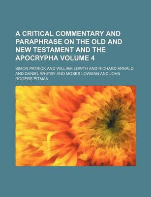 Book cover for A Critical Commentary and Paraphrase on the Old and New Testament and the Apocrypha Volume 4