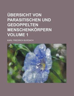 Book cover for Ubersicht Von Parasitischen Und Gedoppelten Menschenkorpern Volume 1