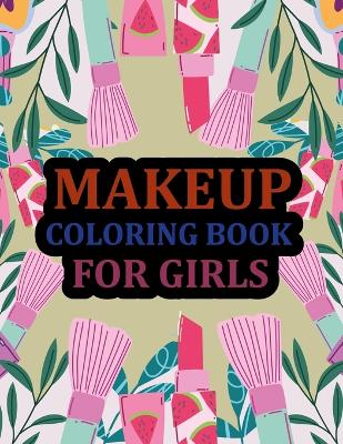 Book cover for Makeup Coloring Book For Girls