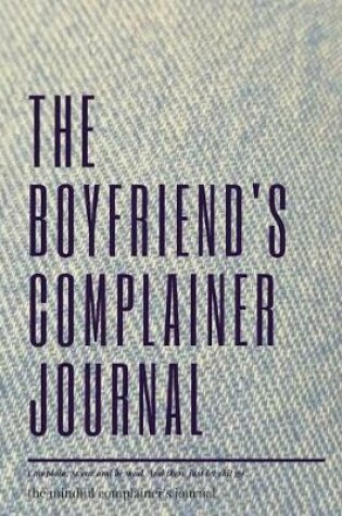 Cover of The boyfriend's complainer journal