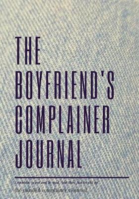 Book cover for The boyfriend's complainer journal