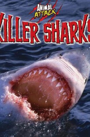 Cover of Animal Attack: Killer Sharks