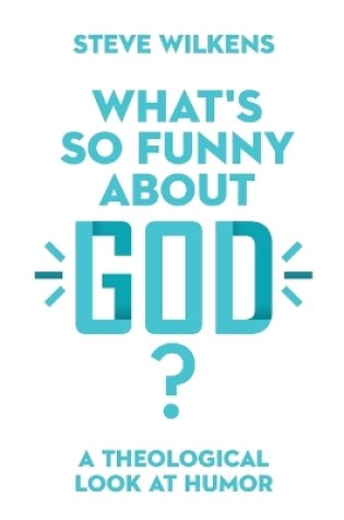 Cover of What's So Funny About God?