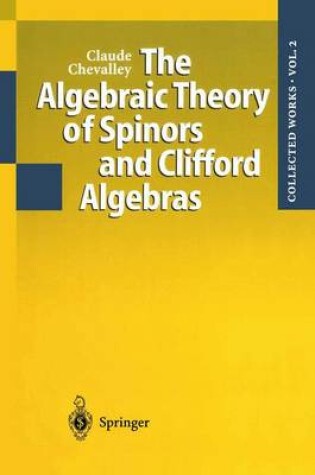 Cover of The Algebraic Theory of Spinors and Clifford Algebras