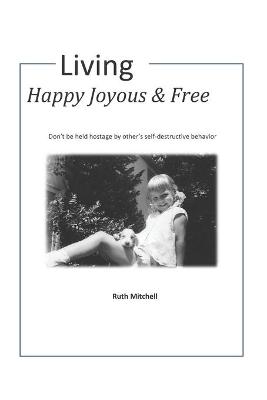 Book cover for Living Happy, Joyous and Free