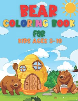 Book cover for Bear Coloring Book for Kids Ages 5-10
