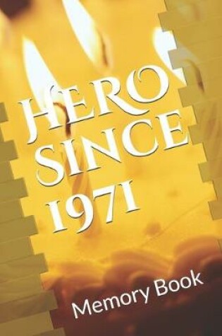 Cover of Hero Since 1971 Birthday Gift Memory Book