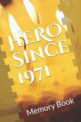 Book cover for Hero Since 1971 Birthday Gift Memory Book