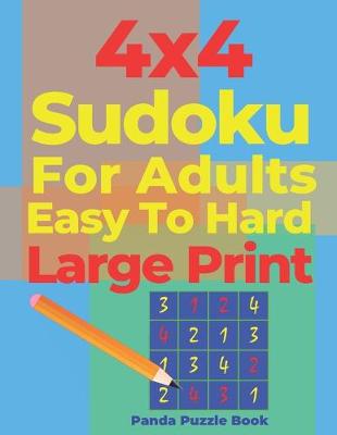 Book cover for 4x4 Sudoku For Adults Easy To Hard Large Print