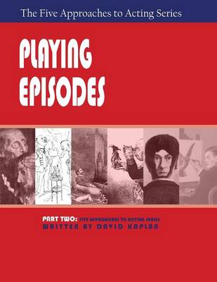Book cover for Playing Episodes, Part Two of The Five Approaches of Acting Series