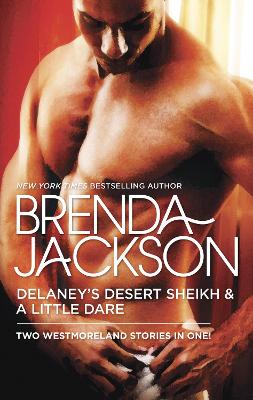 Cover of Delaney's Desert Sheikh And A Little Dare/Delaney's Desert Sheikh/A Little Dare