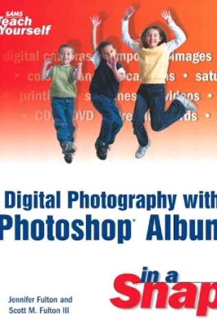 Cover of Digital Photography with Photoshop Album in a Snap