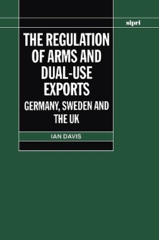 Cover of The Regulation of Arms and Dual-Use Exports