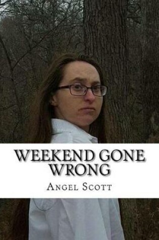 Cover of Weekend Gone Wrong