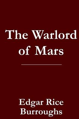 Book cover for The Warlord of Mars - John Carter of Mars / Barsoom Book 3