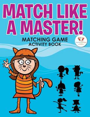 Book cover for Match Like a Master! Matching Game Activity Book