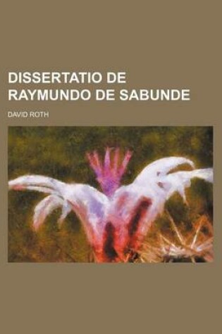 Cover of Dissertatio de Raymundo de Sabunde