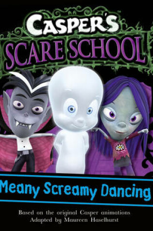 Cover of Bug Club Orange B/1A Casper's Scare School: Meany Screamy Dancing 6-pack