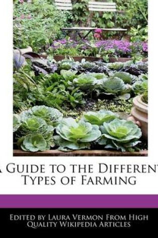 Cover of A Guide to the Different Types of Farming