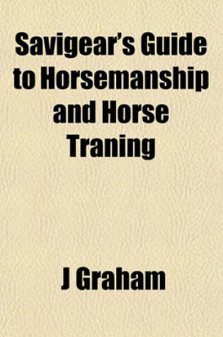 Cover of Savigear's Guide to Horsemanship and Horse Traning
