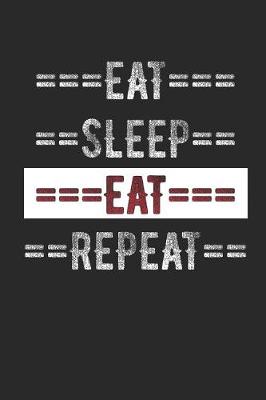 Book cover for Foodie Journal - Eat Sleep Eat Repeat