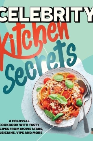 Cover of Celebrity Kitchen Secrets