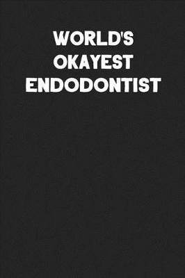 Book cover for World's Okayest Endodontist