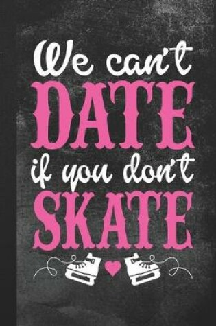 Cover of We Can't Date If You Don't Skate