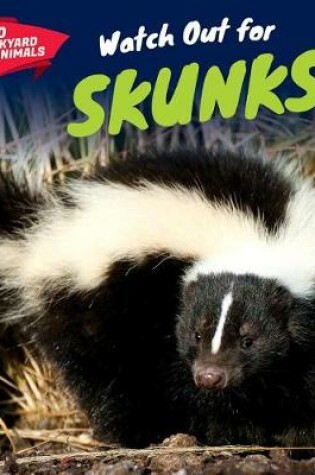 Cover of Watch Out for Skunks!