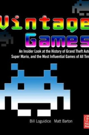 Cover of Vintage Games: An Insider Look at the History of Grand Theft Auto, Super Mario, and the Most Influential Games of All Time