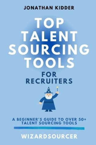 Cover of Top Talent Sourcing Tools for Recruiters