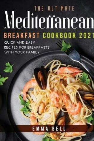 Cover of THE ultimate MEDITERRANEAN BREAKFAST cookbook 2021