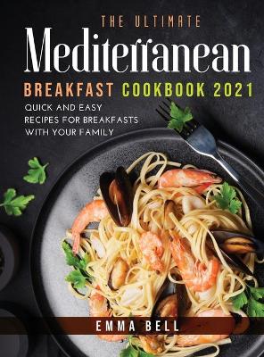 Book cover for THE ultimate MEDITERRANEAN BREAKFAST cookbook 2021