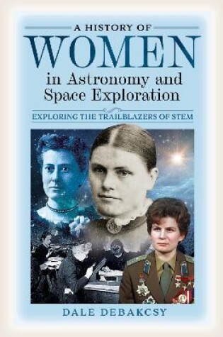 Cover of A History of Women in Astronomy and Space Exploration