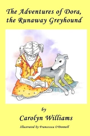 Cover of The Adventures of Dora the Runaway Greyhound