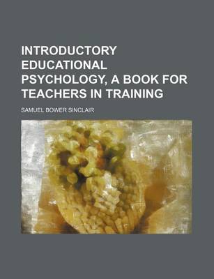 Book cover for Introductory Educational Psychology, a Book for Teachers in Training