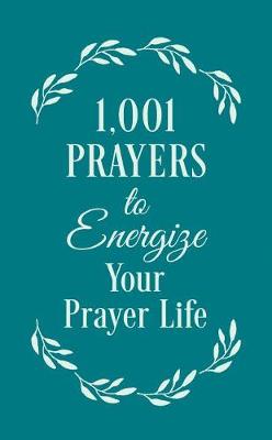 Book cover for 1001 Prayers to Energize Your Prayer Life