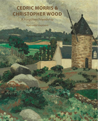 Book cover for Cedric Morris & Christopher Wood