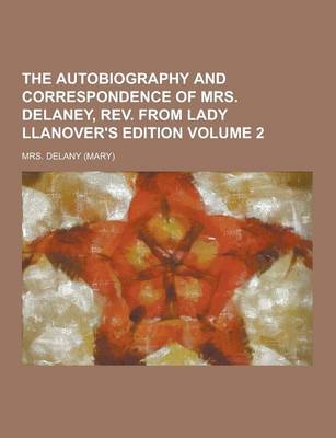 Book cover for The Autobiography and Correspondence of Mrs. Delaney, REV. from Lady Llanover's Edition Volume 2