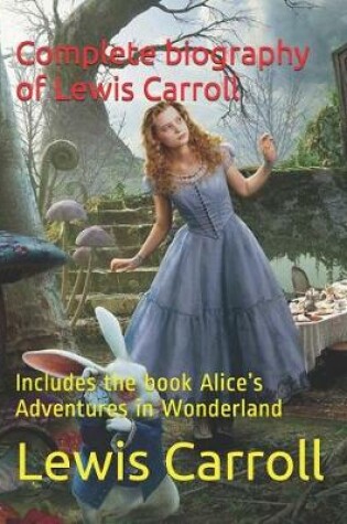 Cover of Complete Biography of Lewis Carroll